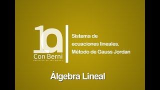 Sistema de ecuaciones lineales  Método de Gauss Jordan 1 [upl. by Armando323]