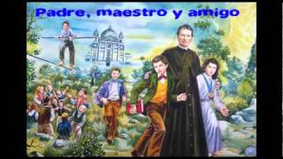 Padre maestro y amigo  Musical Don Bosco [upl. by Eyt]