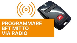 Come Programmare un Telecomando per Cancello Bft MITTO Via Radio [upl. by Landbert285]