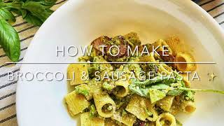 How to make  Broccoli amp Sausage Pasta ✨ [upl. by Scopp875]