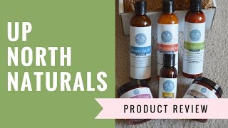 Up North Naturals Product Review [upl. by Aretha]