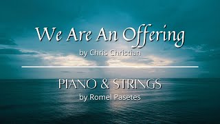 We Are An Offering with lyrics  Piano amp Strings [upl. by Doner]