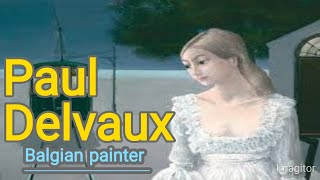 Paul Delvaux Belgian painter Biography and paintings [upl. by Conn665]