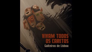 Gaiteiros de Lisboa  Vivam Todos Os Caretos [upl. by Anivla]