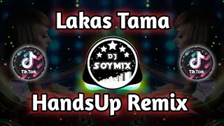 Lakas Tama  HandsUp TikTok Remix  Dj SoyMix  TikTok Viral [upl. by Kruger833]