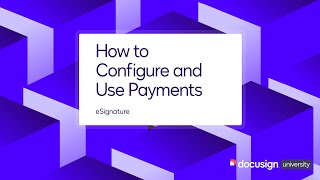 Docusign eSignature How to Configure and Use Payments [upl. by Julina]