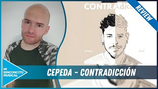 💿 Cepeda  Contradicción REVIEW 💿 [upl. by Evadnee]