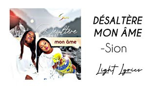 DÉSALTÈRE MON ÂME LYRICS  SION [upl. by Yadseut]