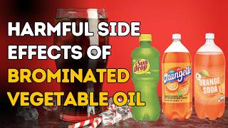 Side Effects of Brominated Vegetable Oil BVO What is Brominated vegetable oil BVO How to avoid [upl. by Ybroc849]