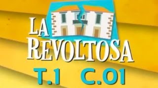 La Revoltosa  Capítulo 1 Primera Temporada [upl. by Darcey349]