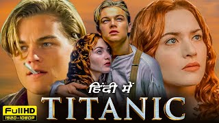 Titanic Movie 1997 Full Movie  Leonardo DiCaprio Kate Winslet  1080p HD Facts amp Review [upl. by Nauhs]