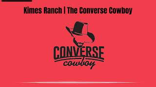 Kimes Ranch  The Converse Cowboy [upl. by Amber]