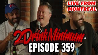 2 Drink Minimum  Episode 359 [upl. by Dnomso364]