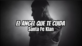 Santa Fe Klan  El Ángel Que Te Cuida LETRA [upl. by Coriss494]