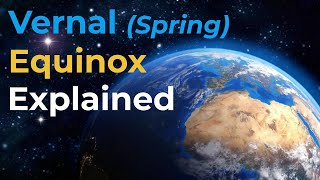 March Equinox Explained [upl. by Bubb]