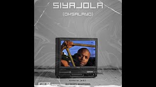 Siya Jola Oksalayo Remix [upl. by Brine]