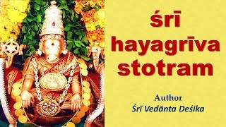 Hayagreeva Stotram  Sri Vedanta Deshika  Hayagriva Mantra [upl. by Elda643]