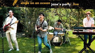 Janes Party  Ships On An Ocean live [upl. by Herminia555]