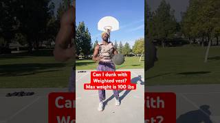 Trying to dunk with a 100 pound with weight vest [upl. by Horsey]