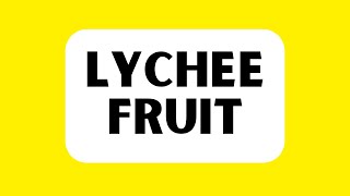 How to Pronounce Lychee Fruit Correctly [upl. by Northrup]