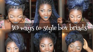 10 DIFFERENT WAYS TO STYLE BOX BRAIDS [upl. by Roath]