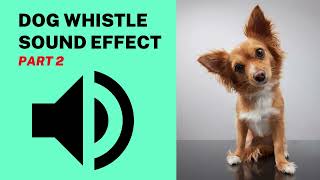 Dog whistle Sound Effect Part 2 [upl. by Kerwon]