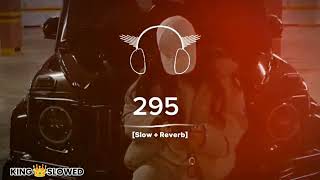 295  official Slowed Reverb  Sidhu moose wala Sidhu Moose Wala Presente “295” from 1MViews [upl. by Lipfert454]