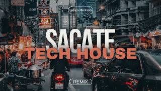 Sacate Tech House Remix Lazaro Medrano [upl. by Namqul578]