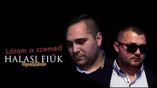 HALASI FIÚK  LÁTOM A SZEMED  OFFICIAL LIVE VIDEO [upl. by Mirna]