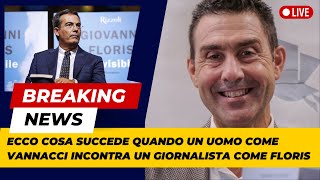 ECCO COSA SUCCEDE QUANDO UN UOMO COME VANNACCI INCONTRA UN GIORNALISTA COME FLORIS [upl. by Anierdna]