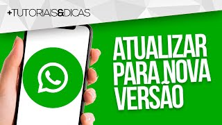 🟢 Como ATUALIZAR o WHATSAPP para VERSÃO MAIS RECENTE Nova Versão [upl. by Aener]