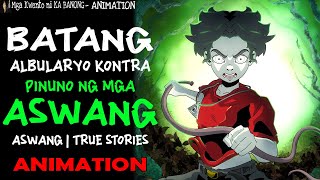 BATANG ALBULARYO KONTRA PINUNO NG ASWANG  Aswang True Story Animation [upl. by Flessel]