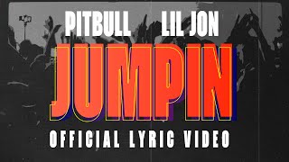 Pitbull Lil Jon  JUMPIN Lyric Video [upl. by Jereme]