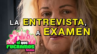 NiQueFuéramos10D  LA ENTREVISTA A EXAMEN [upl. by Asiral109]