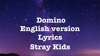 Stray kids  domino English version • lyrics [upl. by Adnuhsed]