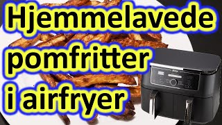 Hjemmelavede pomfritter i airfryer [upl. by Adrahs]