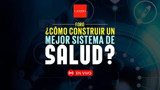 Foro ¿Cómo construir un mejor sistema de salud [upl. by Castera286]