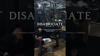 DISASSOCIATE  GYM MOTIVATION gym gymmotivation workout motivation [upl. by Lletnuahs]