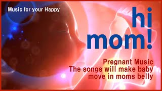 Pregnant Music to make baby move in womb moms belly Babies Brain Development Unborn Baby Music [upl. by Latsyc]