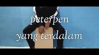 PETERPENYANG TERDALAM COVER CAJON [upl. by Deina]