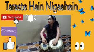 Taraste Hain Nigahen songtabla cover taraste Hain Nigahen mere tabla Galat Fehmi song [upl. by Allez943]