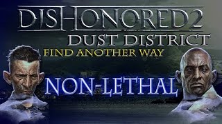 Dust District  Nonlethal Guide Find Another Way  Dishonored 2 [upl. by Rella427]