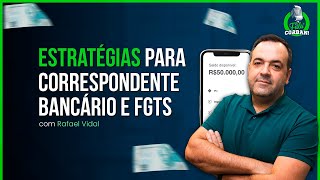 Estratégias para correspondente bancário e FGTS  Rafael Vidal [upl. by Tati]