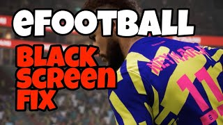 eFootball 2022 Black screen  efootball 2022 fix on startup On pc fix eFootball 2022 black screen [upl. by Norvil]