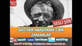 Sait Faik Abasıyanık  Bir Zamanlar  Sesli Şiir [upl. by Nyliahs321]