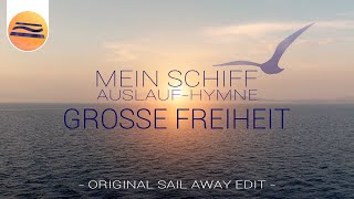 Mein Schiff Auslaufsong  Große Freiheit  Original Sail Away Edit [upl. by Teufert]