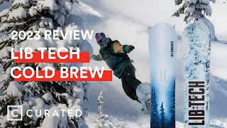 2023 Lib Tech Cold Brew Snowboard Review  Curated [upl. by Cyrillus]