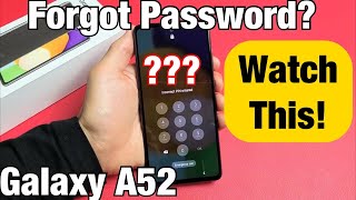 Galaxy A52 Forgot Password amp Cant Factory Reset Watch This [upl. by Droffats]