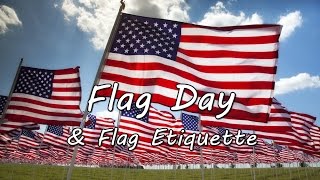 Flag Day and Flag Etiquette Original Version [upl. by Monsour]