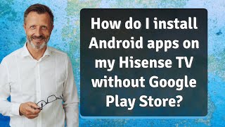 How do I install Android apps on my Hisense TV without Google Play Store [upl. by Elesig]